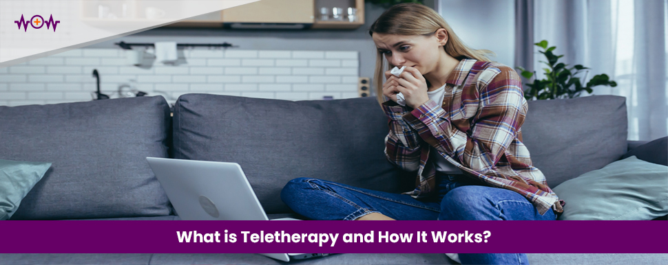 What is Teletherapy and How It Works?