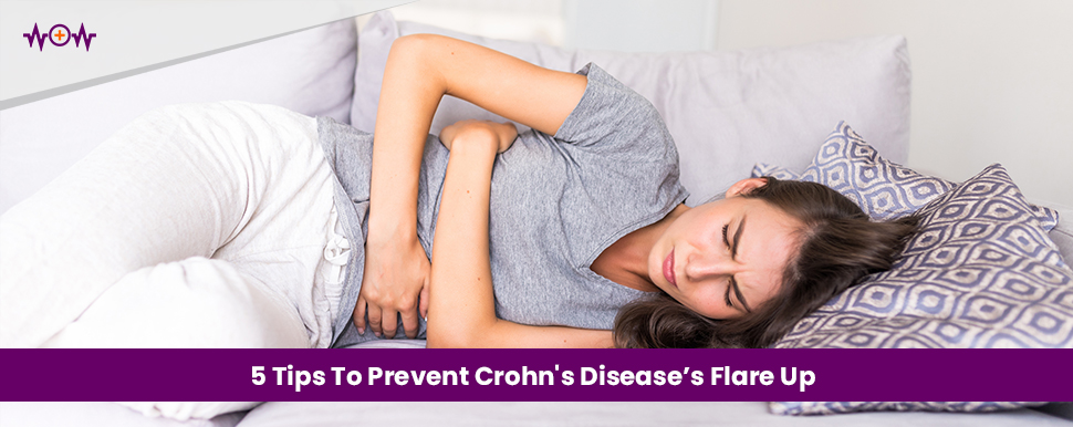 5 Tips To Prevent Crohn’s Disease’s Flare Up