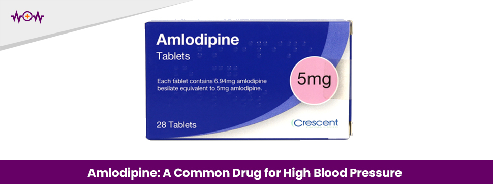 Amlodipine: A Common Drug for High Blood Pressure