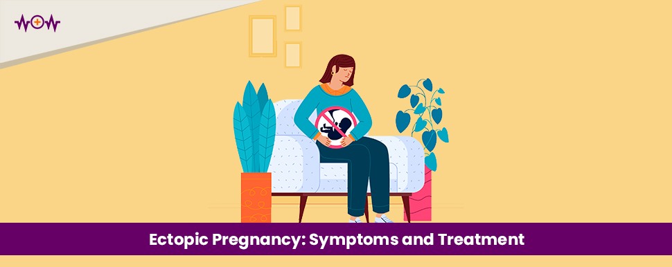 Ectopic Pregnancy: Symptoms and Treatment