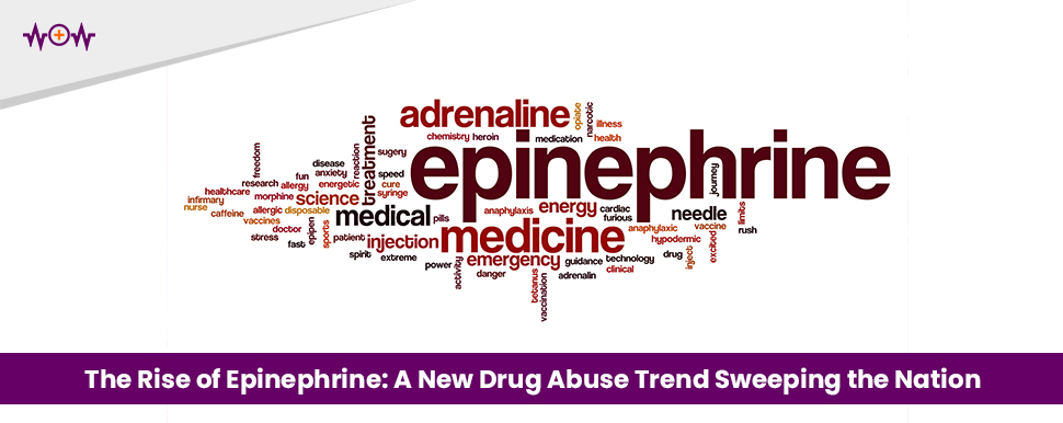 The Rise of Epinephrine: A New Drug Abuse Trend Sweeping the Nation