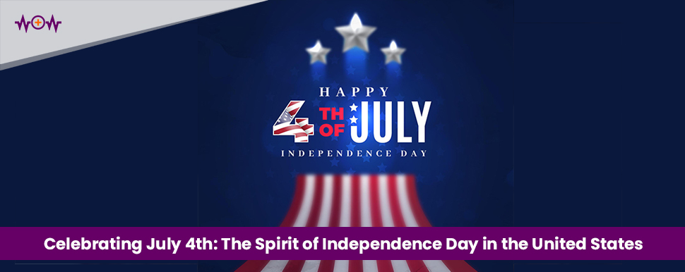 Celebrating July 4th: The Spirit of Independence Day in the United States