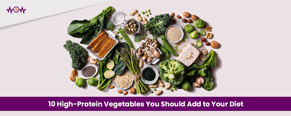 10 High-Protein Vegetables You Should Add to Your Diet