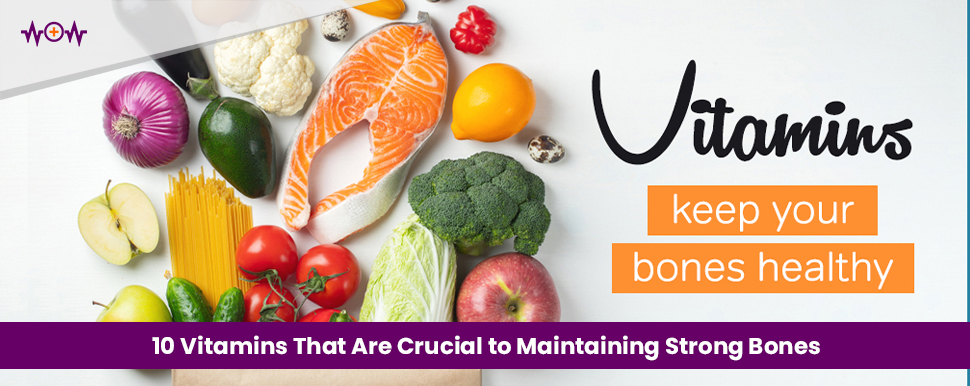 10-vitamins-that-are-crucial-to-maintaining-strong-bones