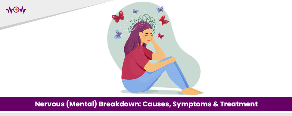 Symptoms and Signs of a Nervous (Mental) Breakdown