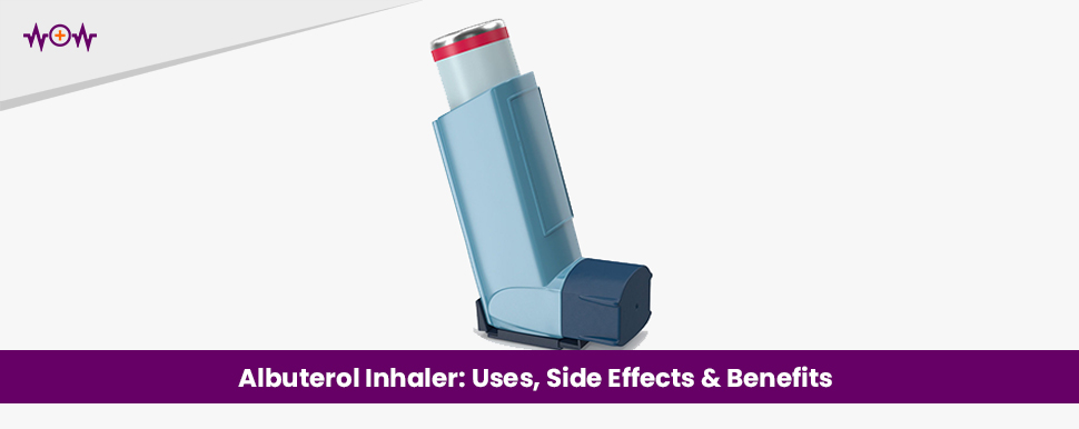 Albuterol Inhaler: Uses, Side Effects & Benefits