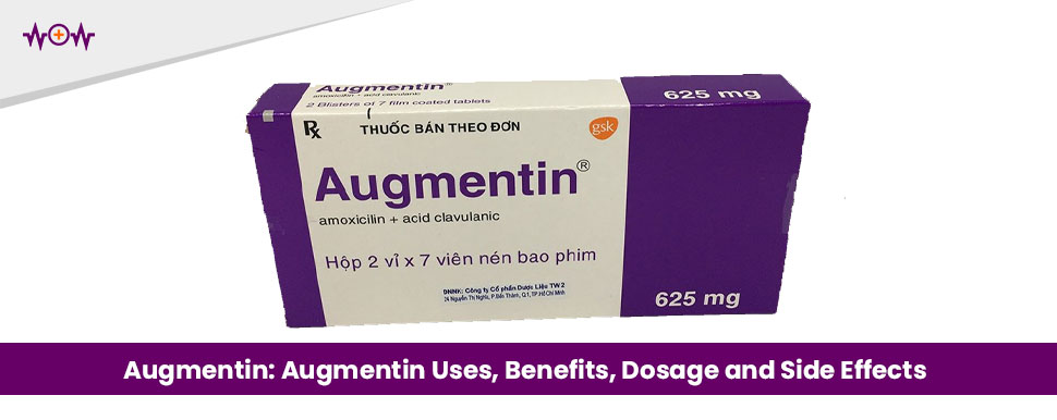 Augmentin: Augmentin Uses, Benefits, Dosage and Side Effects