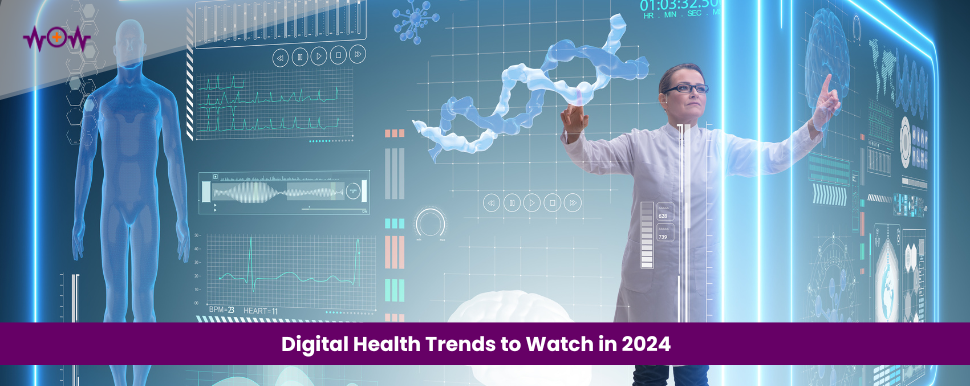 Digital Health Trends to Watch in 2024