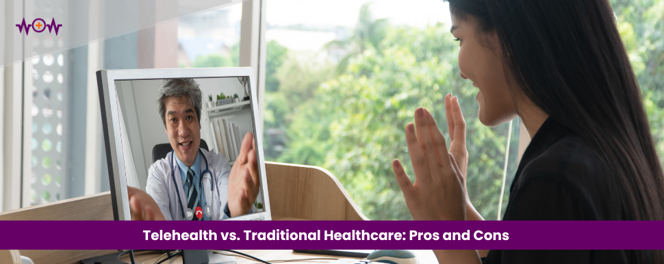 Telehealth vs. Traditional Healthcare: Pros and Cons