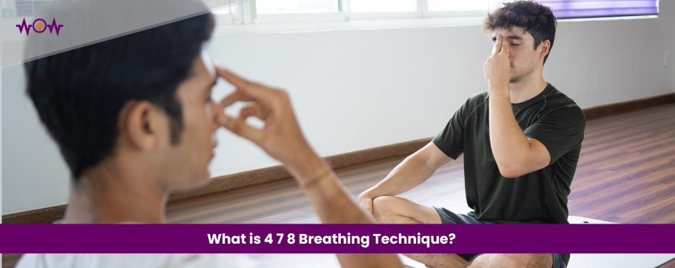 What is 4 7 8 Breathing Technique?