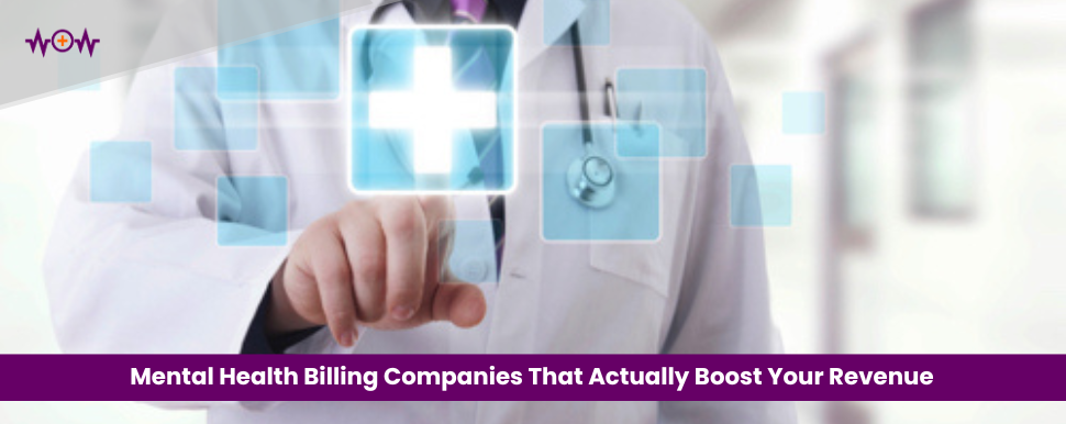 Mental Health Billing Companies That Actually Boost Your Revenue