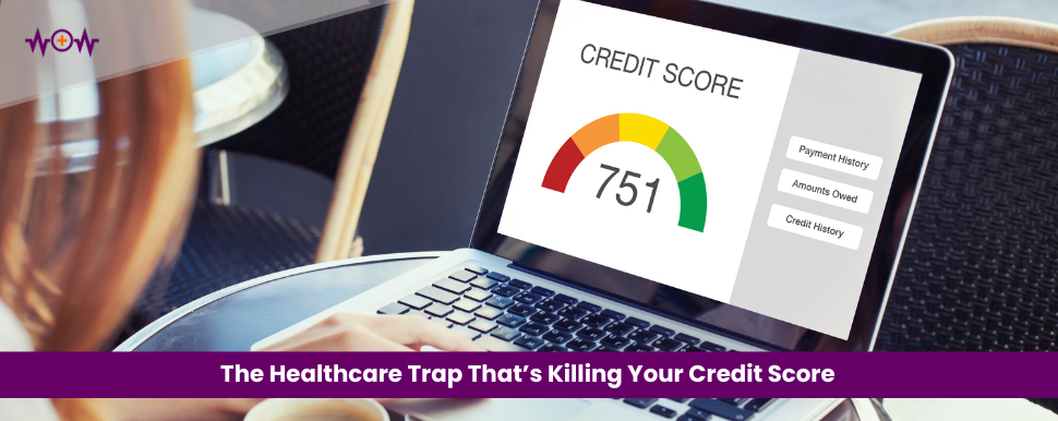 The Healthcare Trap That’s Killing Your Credit Score