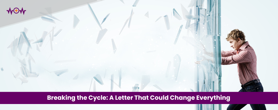 Breaking the Cycle: A Letter That Could Change Everything