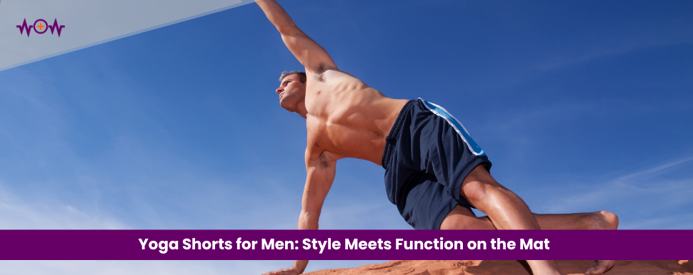 Yoga Shorts for Men: Style Meets Function on the Mat 