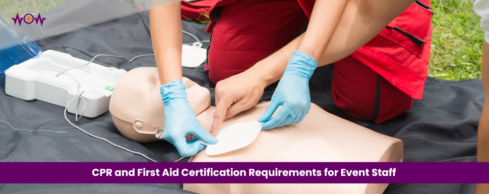 CPR and First Aid Certification Requirements for Event Staff
