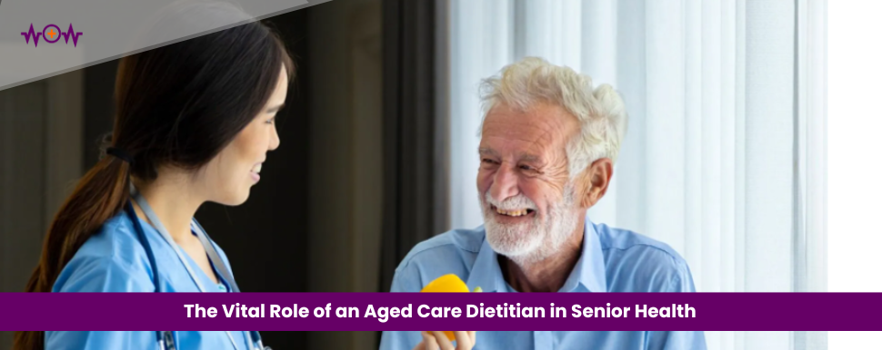 The Vital Role of an Aged Care Dietitian in Senior Health