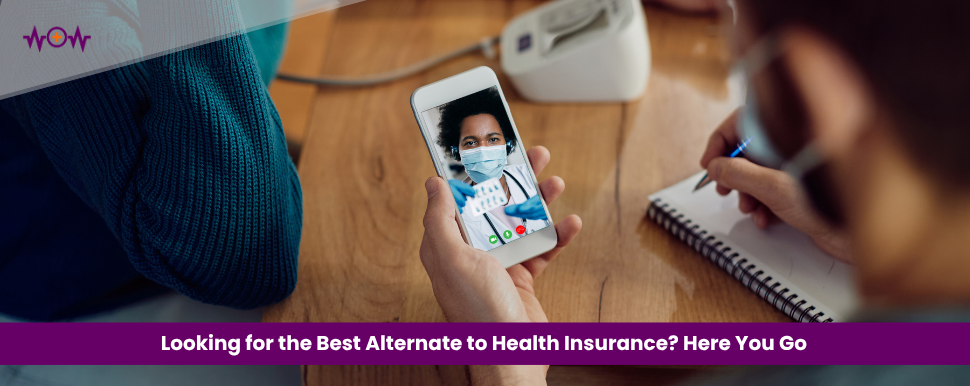 Looking for the Best Alternate to Health Insurance? Here You Go