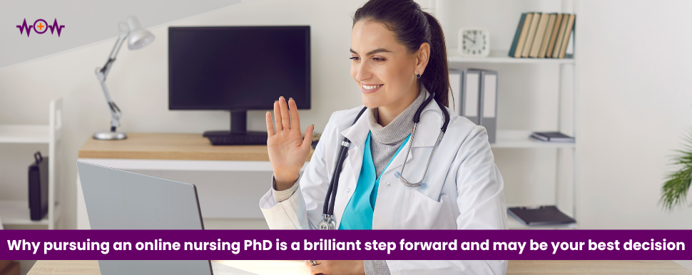 Why pursuing an online nursing PhD is a brilliant step forward and may be your best decision yet