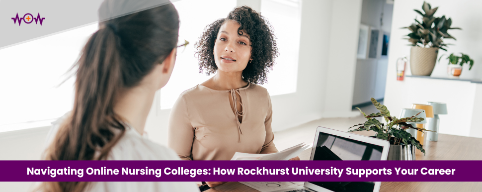 Navigating Online Nursing Colleges: How Rockhurst University Supports Your Career Advancement