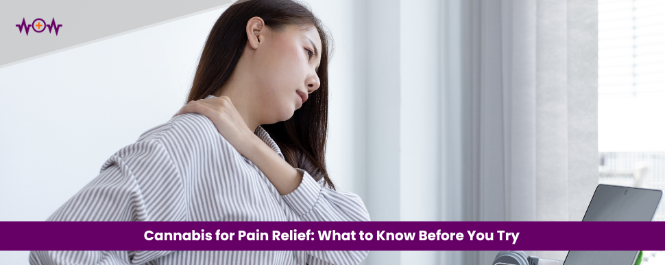 Cannabis for Pain Relief: What to Know Before You Try