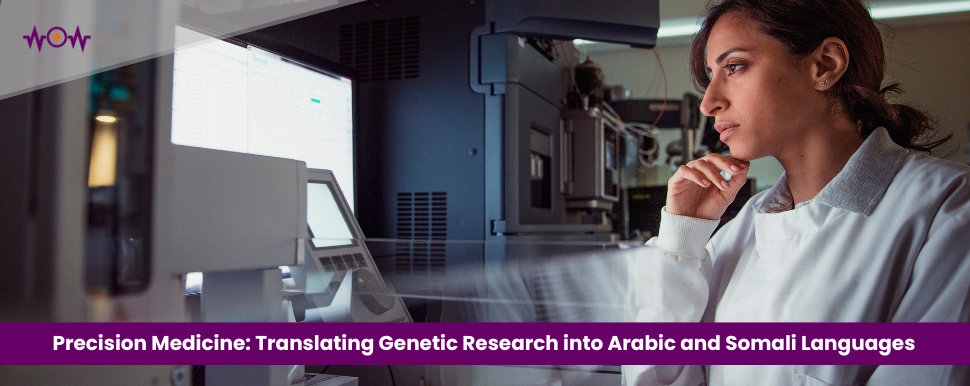 Precision Medicine: Translating Genetic Research into Arabic and Somali Languages