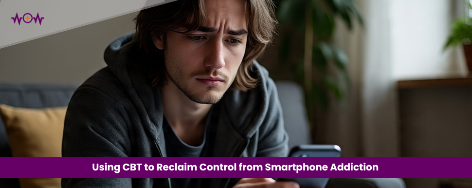 Using CBT to Reclaim Control from Smartphone Addiction