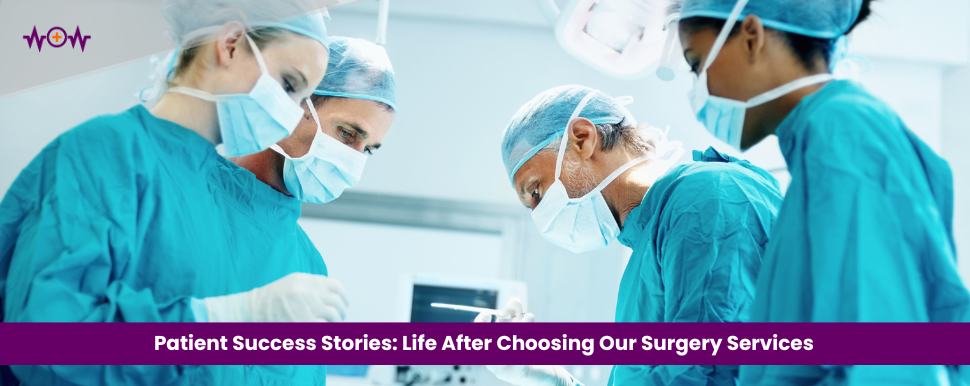 Patient Success Stories: Life After Choosing Our Surgery Services