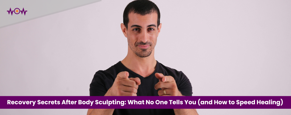 Recovery Secrets After Body Sculpting: What No One Tells You (and How to Speed Healing)