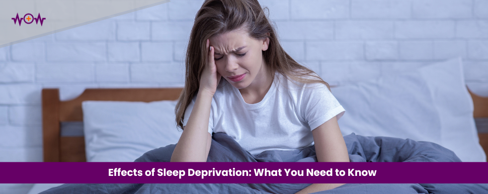 Effects of Sleep Deprivation: What You Need to Know