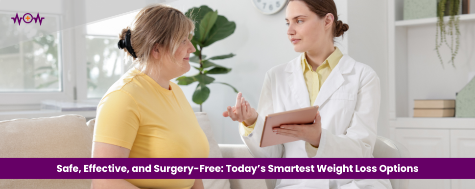 Safe, Effective, and Surgery-Free: Today’s Smartest Weight Loss Options