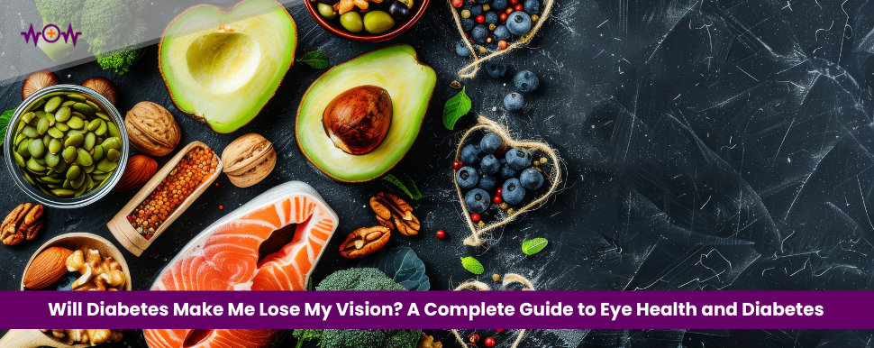 Will Diabetes Make Me Lose My Vision? A Complete Guide to Eye Health and Diabetes