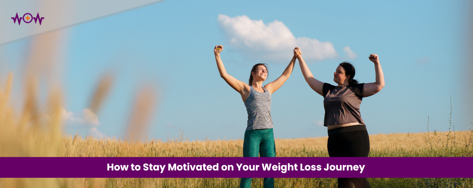 How to Stay Motivated on Your Weight Loss Journey