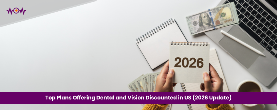 Top Plans Offering Dental and Vision Discounted in US (2026 Update)