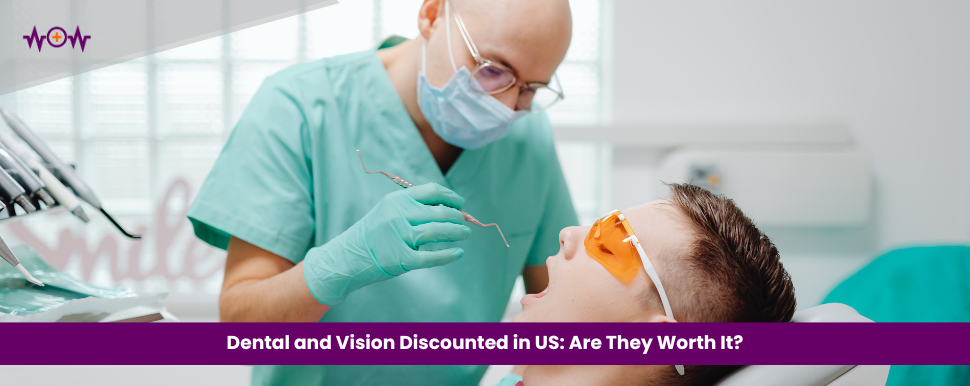 Dental and Vision Discounted in US: Are They Worth It?