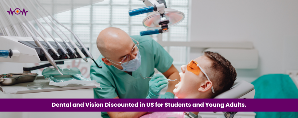 Dental and Vision Discounted in US for Students and Young Adults