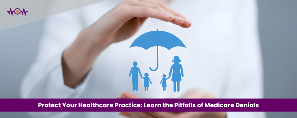 Protect Your Healthcare Practice: Learn the Pitfalls of Medicare Denials