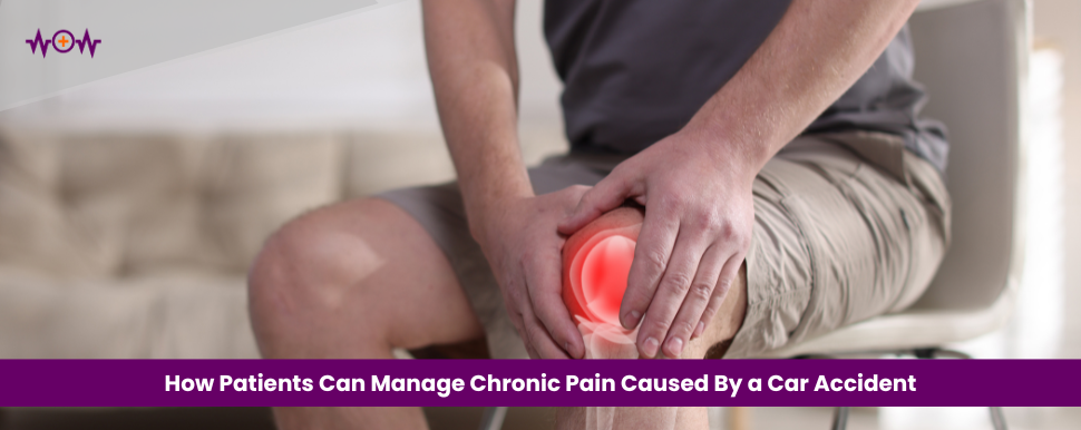 How Patients Can Manage Chronic Pain Caused By a Car Accident