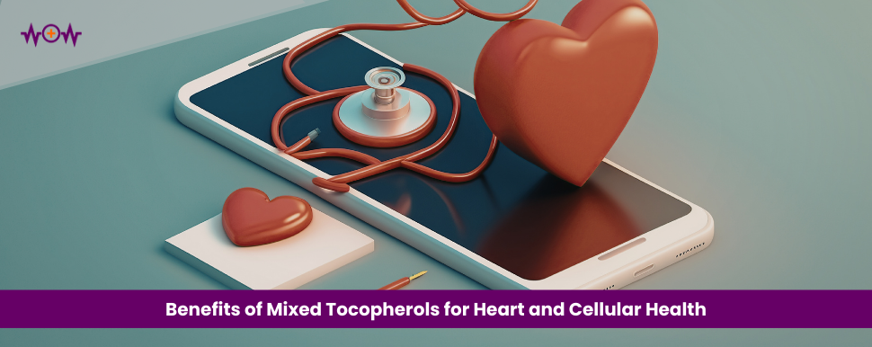 Benefits of Mixed Tocopherols for Heart and Cellular Health