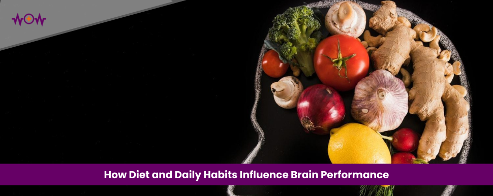 How Diet and Daily Habits Influence Brain Performance