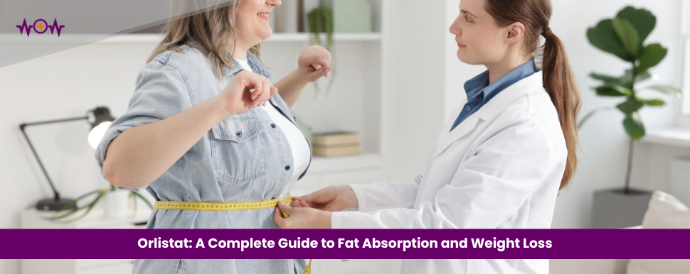 Orlistat: A Complete Guide to Fat Absorption and Weight Loss
