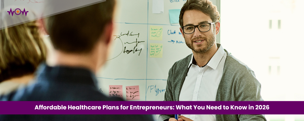 Affordable Healthcare Plans for Entrepreneurs: What You Need to Know in 2026