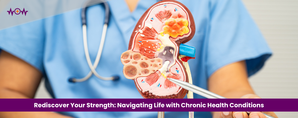 Rediscover Your Strength: Navigating Life with Chronic Health Conditions