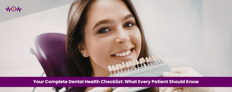 Your Complete Dental Health Checklist: What Every Patient Should Know