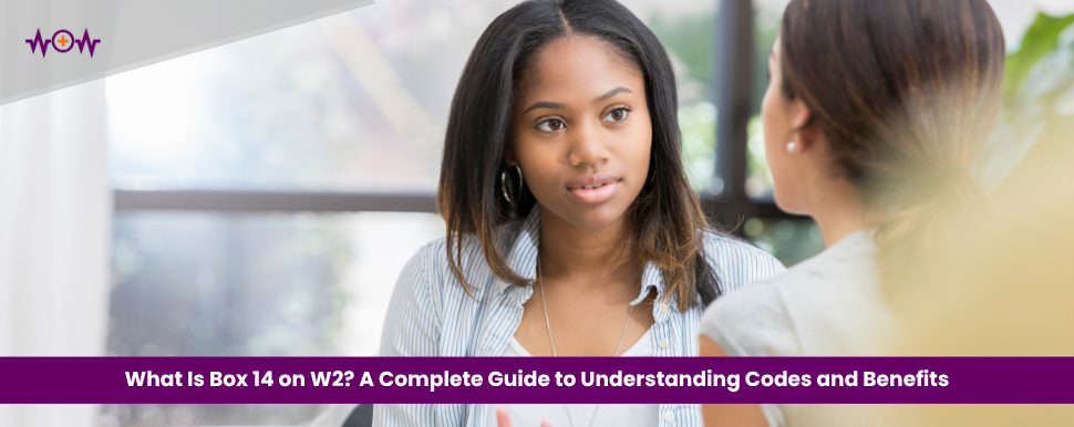 What Is Box 14 on W2? A Complete Guide to Understanding Codes and Benefits