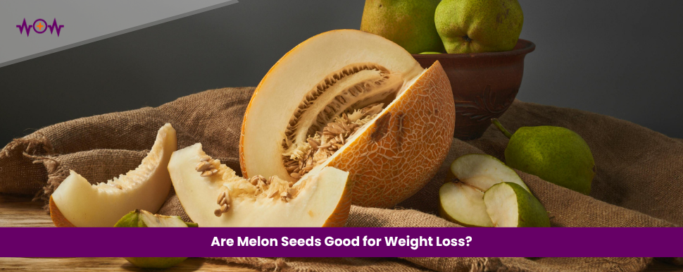 Are Melon Seeds Good for Weight Loss?