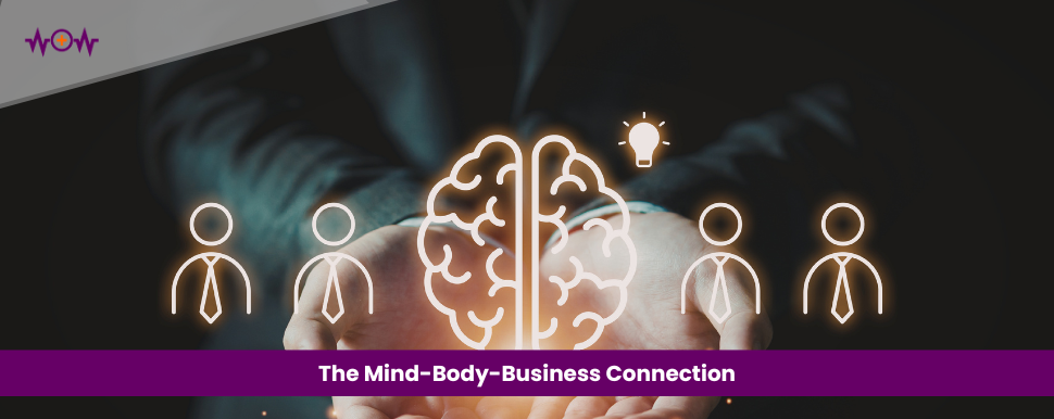 The Mind-Body-Business Connection