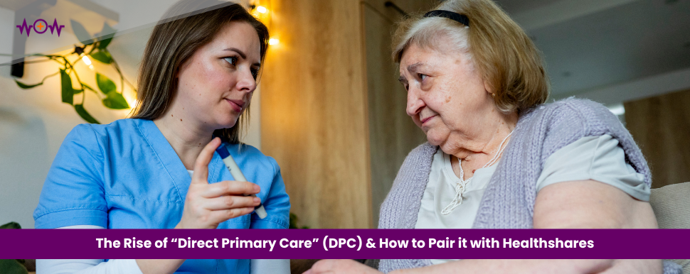 The Rise of “Direct Primary Care” (DPC) & How to Pair it with Healthshares