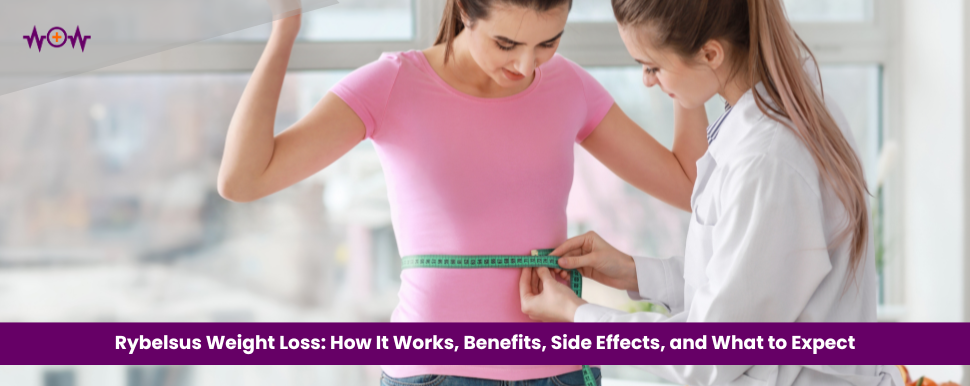 Rybelsus Weight Loss: How It Works, Benefits, Side Effects, and What to Expect