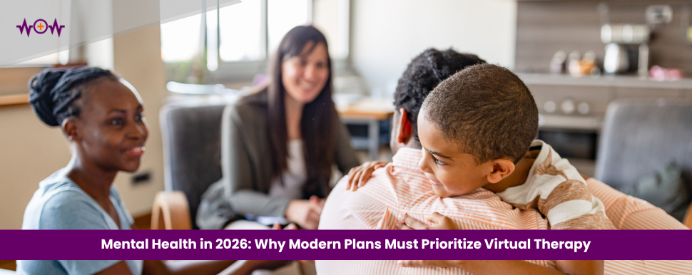 Mental Health in 2026: Why Modern Plans Must Prioritize Virtual Therapy