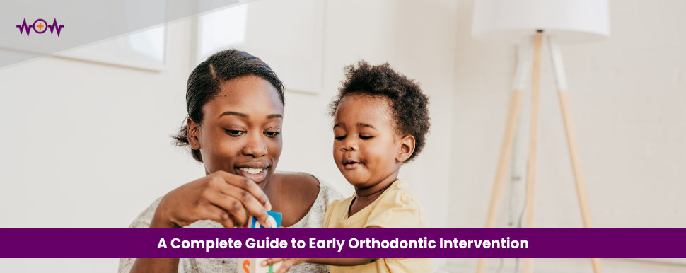 A Complete Guide to Early Orthodontic Intervention